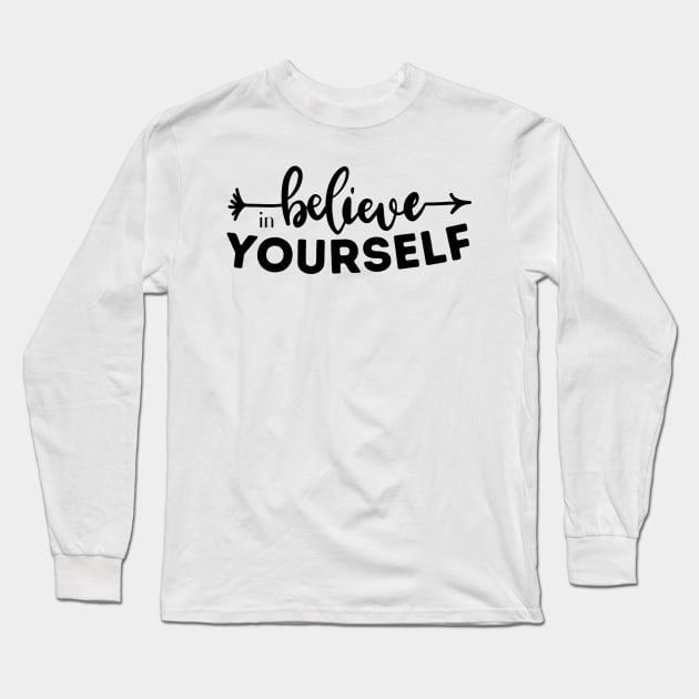 Believe in yourself motivational quotes Long Sleeve T-Shirt by jingereuuu